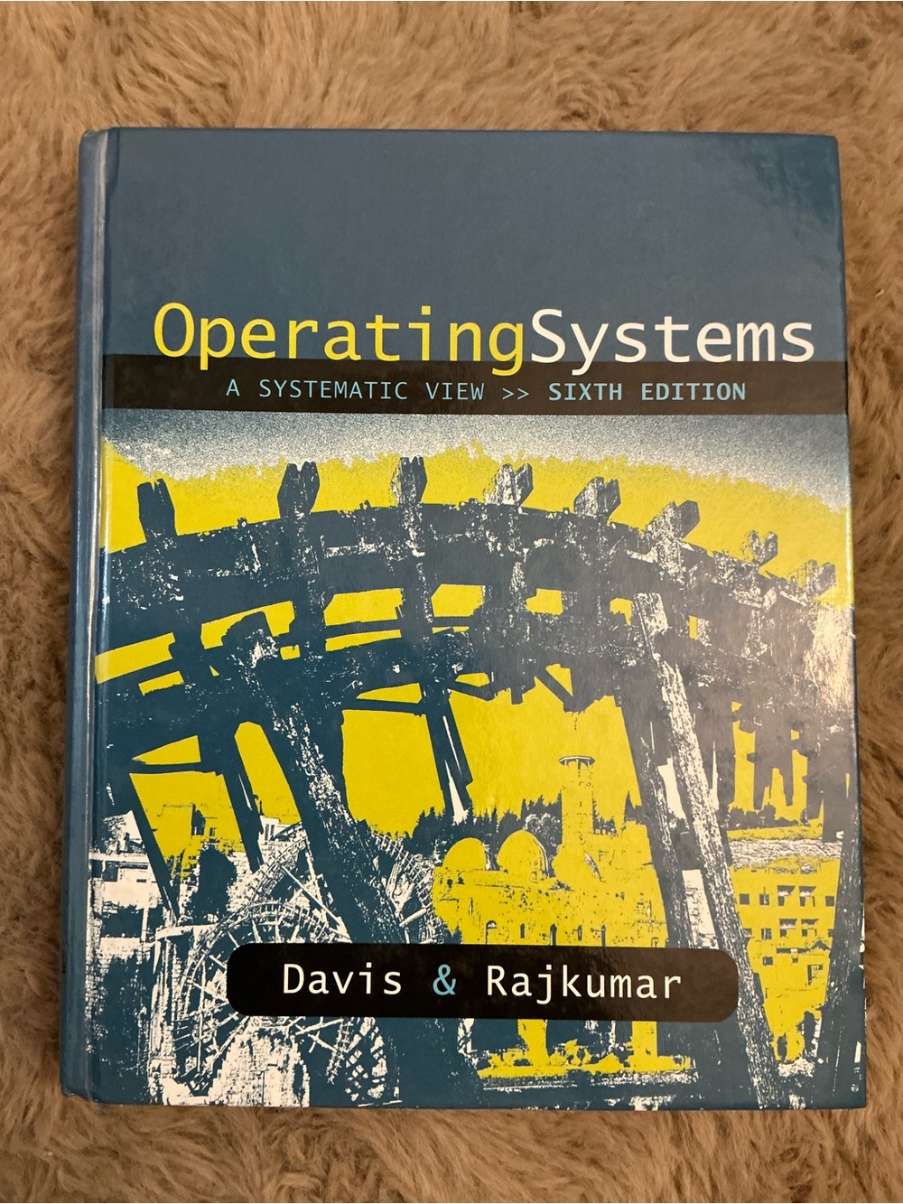 Operating Systems by Davis & Rajkumar - Blue and Yellow Hardcover